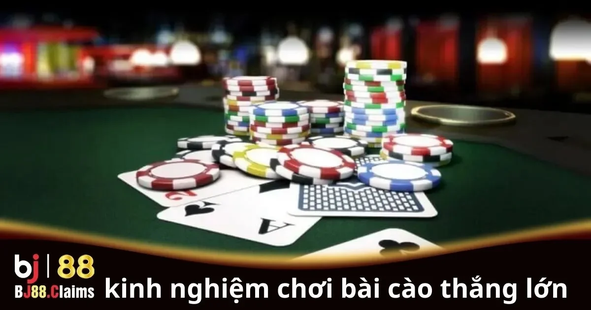 Kinh nghiệm chơi b&agrave;i C&agrave;o thắng lớn cho người chơi mới