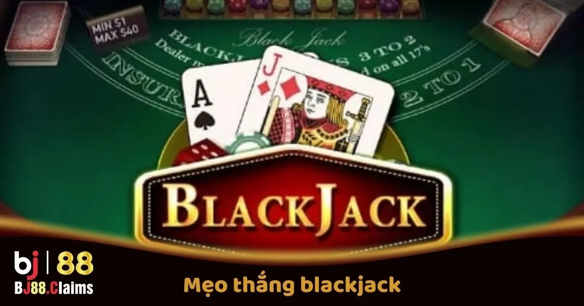 Mẹo Thắng Blackjack Tại BJ88 Để Giành Chiến Thắng 2 Mẹo Thắng Blackjack Trực Tuyến Tại BJ88